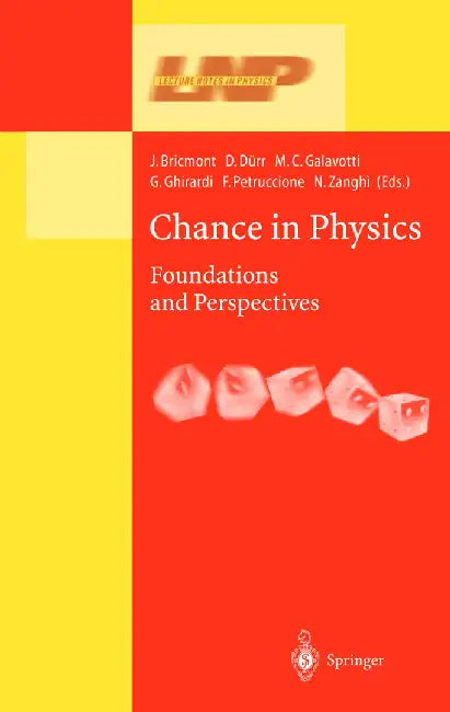 Chance in Physics: Foundations and Perspectives by J. Bricmont