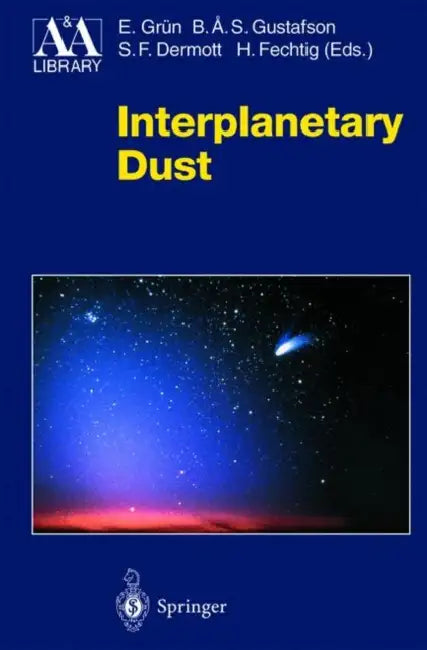 Interplanetary Dust by Eberhard Grün, Bo A. S. Gustafson, Stan Dermott