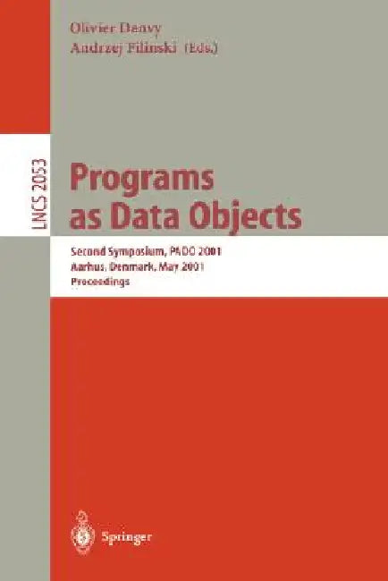 Programs as Data Objects: Second Symposium, Pado 2001, Aarhus, Denmark, May 21-23, 2001, Proceedings by Olivier Danvy, Andrzej Filinski