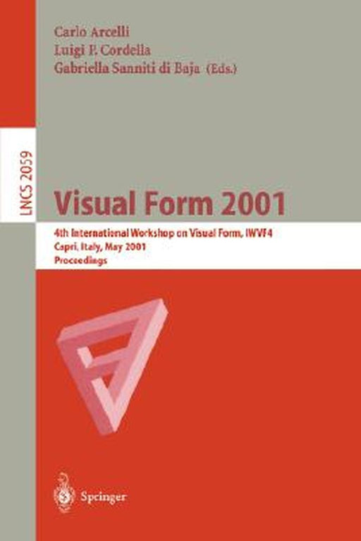 Visual Form 2001: 4th International Workshop on Visual Form, Iwvf-4 Capri, Italy, May 28-30, 2001 Proceedings by Carlo Arcelli