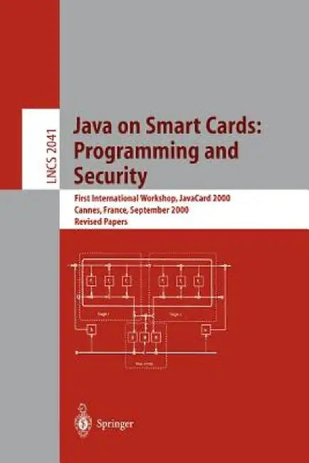 Java on Smart Cards: Programming and Security: First International Workshop, Javacard 2000 Cannes, France, September 14, 2000 Revised Papers by Isabelle Attali