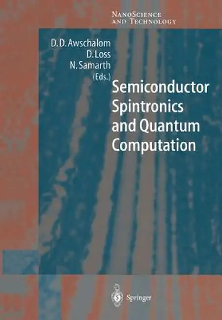 Semiconductor Spintronics and Quantum Computation by D. D. Awschalom