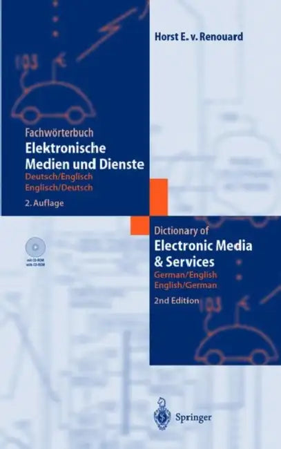 Fachwörterbuch Elektronische Medien Und Dienste / Dictionary of Electronic Media and Services: Deutsch/Englisch -- Englisch/Deutsch German/English -- by Horst E. Von Renouard