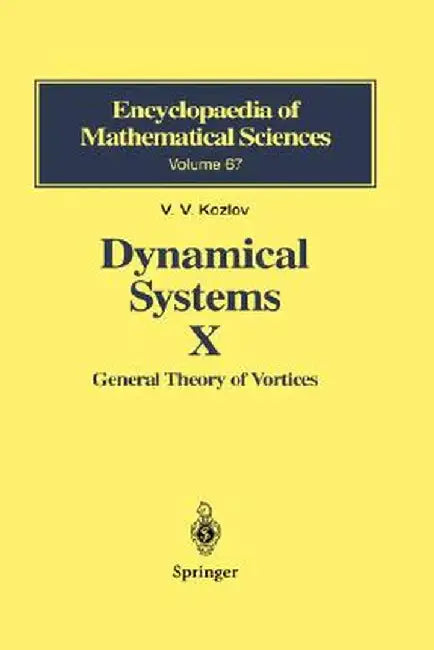 Dynamical Systems X: General Theory of Vortices by Victor V. Kozlov