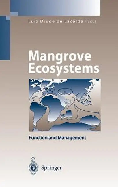 Mangrove Ecosystems: Function and Management by Volker Linneweber