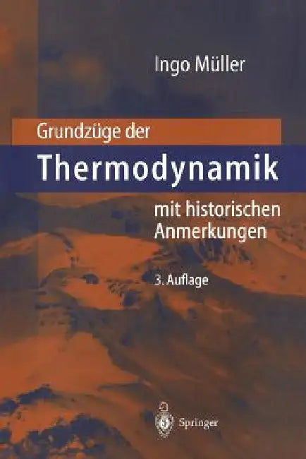 Grundzüge Der Thermodynamik: Mit Historischen Anmerkungen by Ingo Müller