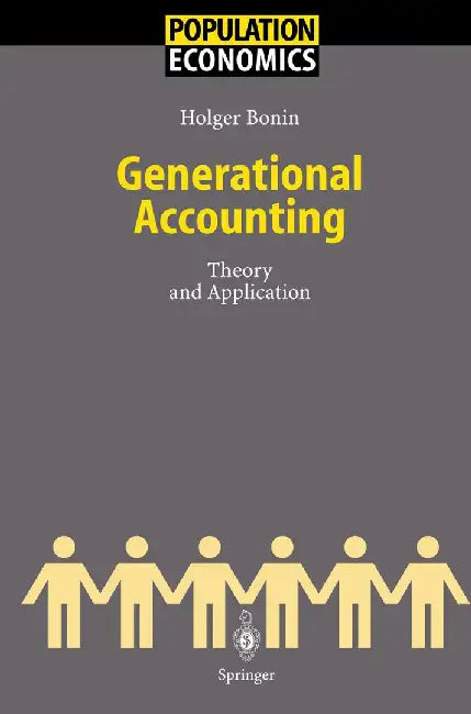 Generational Accounting: Theory and Application by Holger Bonin