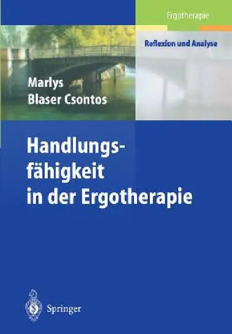 Handlungs-Fähigkeit in Der Ergotherapie by Marlys Blaser Csontos, István Csontos, Theresa Witschi
