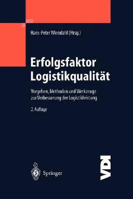 Erfolgsfaktor Logistikqualität: Vorgehen, Methoden Und Werkzeuge Zur Verbesserung Der Logistikleistung by Hans-Peter Wiendahl