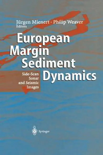 European Margin Sediment Dynamics: Side-Scan Sonar and Seismic Images by Jürgen Mienert