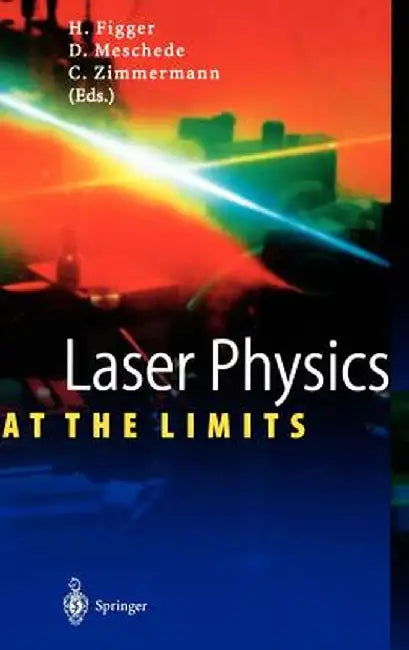Laser Physics at the Limits by Hartmut Figger