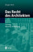 Das Recht Des Architekten: Vertrag, Honorar & Haftung by Jürgen Seul