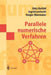 Parallele Numerische Verfahren by Götz Alefeld, Ingrid Lenhardt, Holger Obermaier