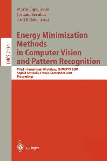 Energy Minimization Methods in Computer Vision and Pattern Recognition: Third International Workshop, Emmcvpr 2001, Sophia Antipolis France, September by Mario Figueiredo