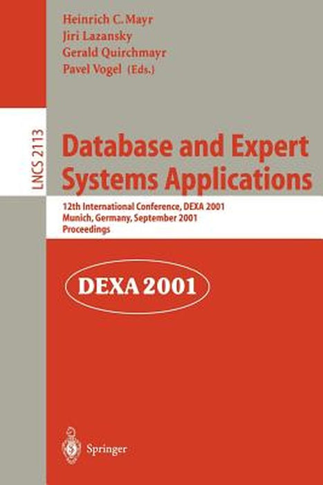 Database and Expert Systems Applications: 12th International Conference, Dexa 2001 Munich, Germany, September 3-5, 2001 Proceedings by Heinrich C. Mayr