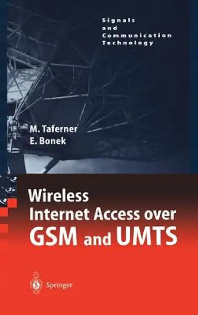 Wireless Internet Access Over GSM and Umts by Manfred Taferner