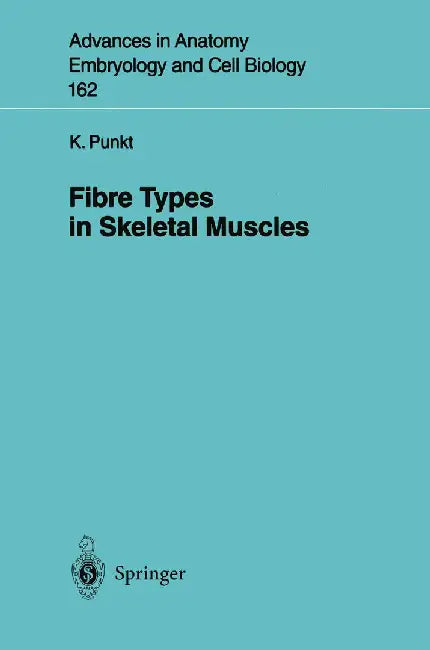 Fibre Types in Skeletal Muscles by Karla Punkt