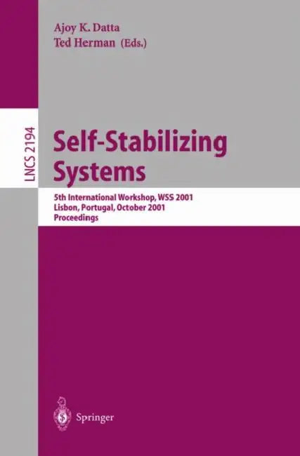 Self-Stabilizing Systems: 5th International Workshop, Wss 2001, Lisbon, Portugal, October 1-2, 2001 Proceedings by Ajoy K. Datta, Ted Herman