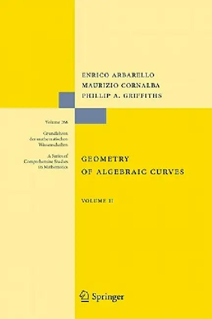 Geometry of Algebraic Curves: Volume II with a Contribution by Joseph Daniel Harris by Enrico Arbarello, Joseph Daniel Harris, Maurizio Cornalba