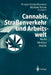 Cannabis, Straßenverkehr Und Arbeitswelt: Recht - Medizin - Politik by Franjo Grotenhermen, Michael Karus