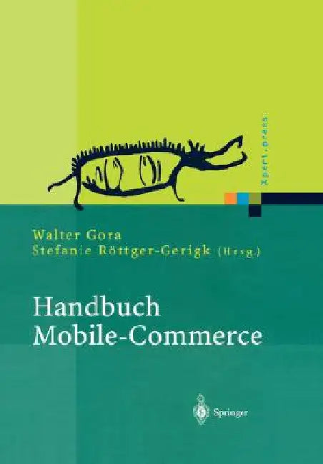 Handbuch Mobile-Commerce: Technische Grundlagen, Marktchancen Und Einsatzmöglichkeiten by Walter Gora, Stefanie Röttger-Gerigk