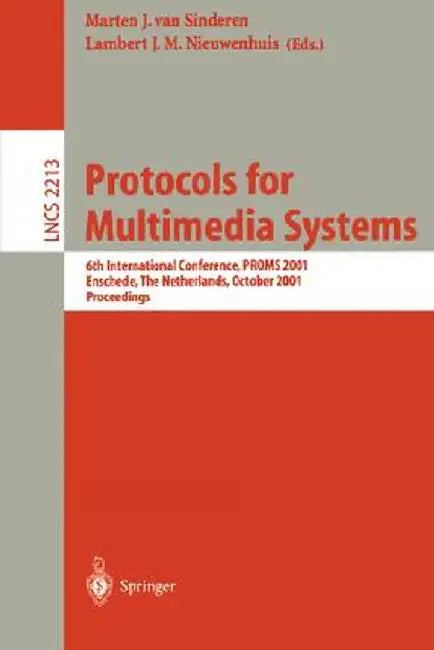 Protocols for Multimedia Systems: 6th International Conference, Proms 2001, Enschede, the Netherlands, October 17-19, 2001 Proceedings by Marten J. Van Sinderen
