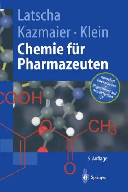 Chemie Für Pharmazeuten: Unter Berücksichtigung Des "Gk" Pharmazie by Hans P. Latscha, Uli Kazmaier, Helmut Klein