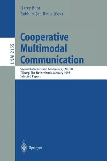 Cooperative Multimodal Communication: Second International Conference, Cmc'98, Tilburg, the Netherlands, January 28-30, 1998. Selected Papers by Harry Bunt