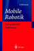 Mobile Robotik: Eine Praktische Einführung by Ulrich Nehmzow, C. Nehmzow