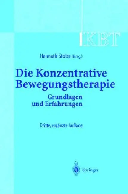 Kbt - Die Konzentrative Bewegungstherapie: Grundlagen Und Erfahrungen by C. Breitenborn, A. Carl, Helmuth Stolze