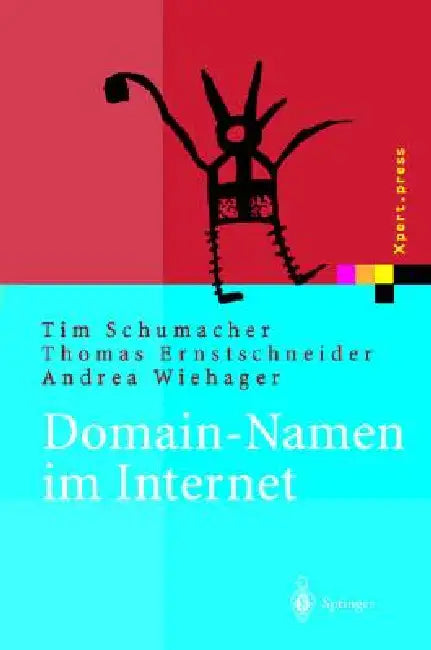 Domain-Namen Im Internet: Ein Wegweiser Fur Namensstrategien by Tim Schumacher, Thomas Ernstschneider, Andrea Wiehager