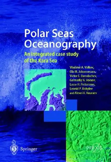Polar Seas Oceanography: An Integrated Case Study of the Kara Sea by Vladimir A. Volkov