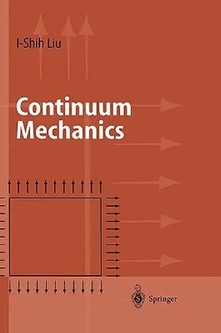 Continuum Mechanics by I-Shih Liu
