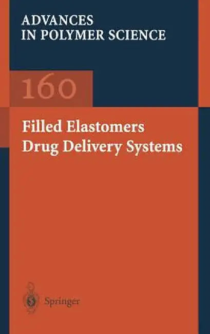 Filled Elastomers Drug Delivery Systems by M. Arora