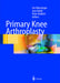 Primary Knee Arthroplasty by Urs K. Munzinger