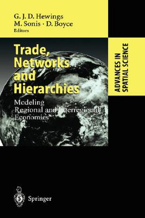 Trade, Networks and Hierarchies: Modeling Regional and Interregional Economies by Geoffrey J. D. Hewings