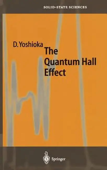 The Quantum Hall Effect by Daijiro Yoshioka
