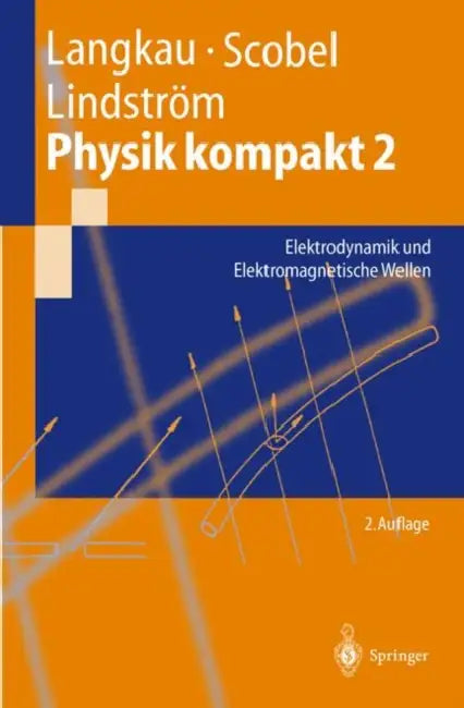 Physik Kompakt 2: Elektrodynamik Und Elektromagnetische Wellen by Rudolf Langkau, Wolfgang Scobel, Gunnar Lindström