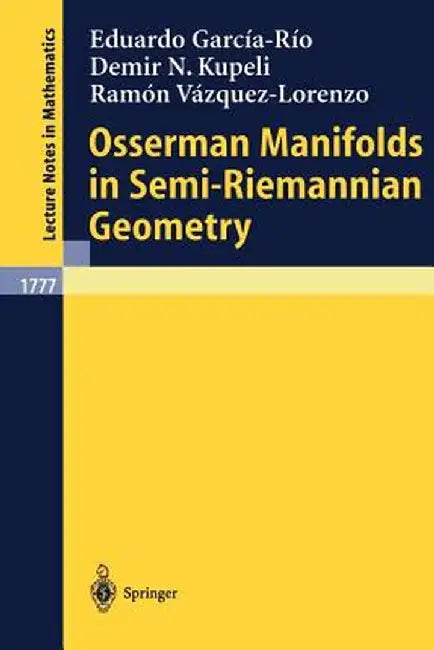 Osserman Manifolds in Semi-Riemannian Geometry by Eduardo Garcia-Rio