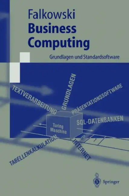 Business Computing: Grundlagen Und Standardsoftware by Bernd-Jürgen Falkowski