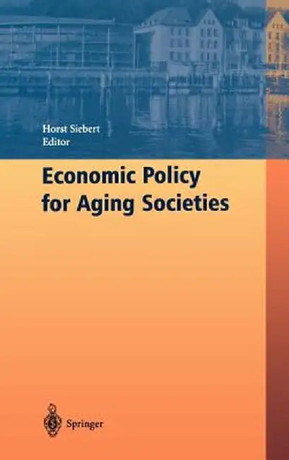 Economic Policy for Aging Societies by Horst Siebert