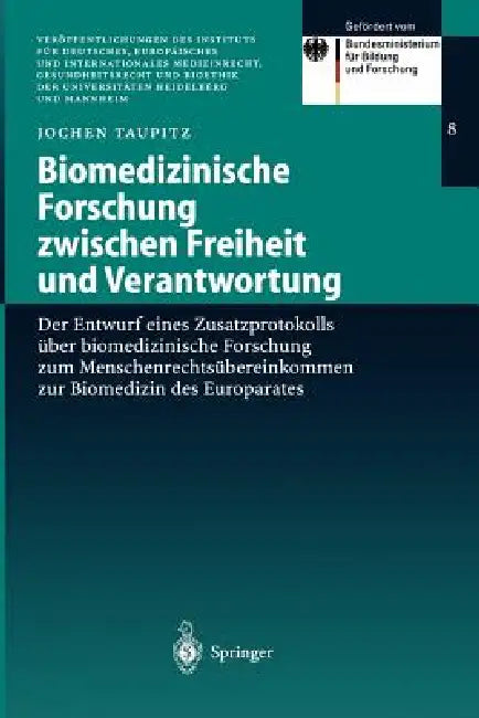 Biomedizinische Forschung Zwischen Freiheit Und Verantwortung: Der Entwurf Eines Zusatzprotokolls Über Biomedizinische Forschung Zum Menschenrechtsübe by Jochen Taupitz