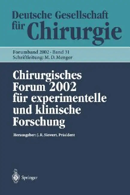 Chirurgisches Forum 2002: Für Experimentelle Und Klinische Forschung by M. Laschke, M. D. Menger, J. R. Siewert