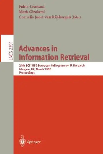 Advances in Information Retrieval: 24th Bcs-Irsg European Colloquium on IR Research Glasgow, Uk, March 25-27, 2002 Proceedings by Fabio Crestani, Mark Girolami, C. J. Van Rijsbergen