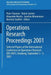 Operations Research Proceedings 2001: Selected Papers of the International Conference on Operations Research (or 2001), Duisburg, September 3-5, 2001 by Peter Chamoni