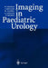 Imaging in Paediatric Urology by W. Becker
