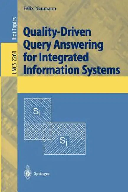 Quality-Driven Query Answering for Integrated Information Systems by Felix Naumann