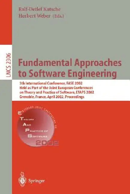 Fundamental Approaches to Software Engineering: 5th International Conference, Fase 2002, Held as Part of the Joint European Conferences on Theory and by Ralf-Detlef Kutsche, Herbert Weber