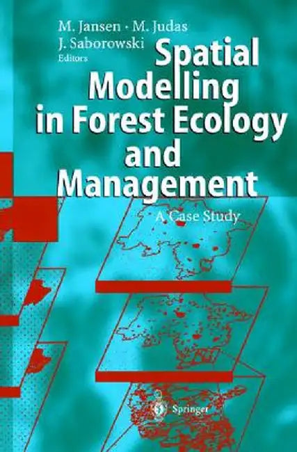 Spatial Modelling in Forest Ecology and Management: A Case Study by M. Judas