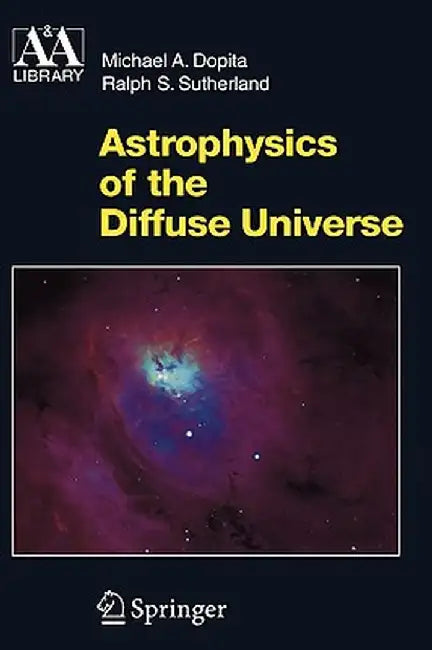 Astrophysics of the Diffuse Universe by Michael A. Dopita